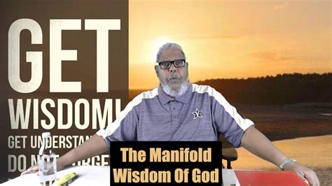 The Manifold Wisdom Of God The Manifold Wisdom Of God This Video