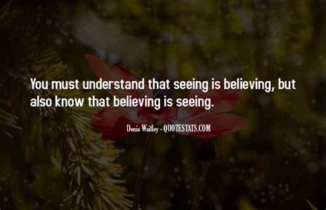 Top 30 Believing Without Seeing Quotes Famous Quotes And Sayings About