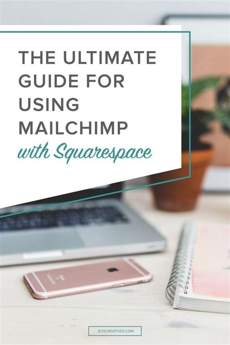 The Ultimate Guide For Using Mailchimp And Squarespace Email