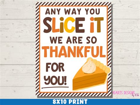 Thanksgiving Appreciation Sign Any Way You Slice It Sign Etsy