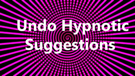 Undo Hypnotic Suggestions Youtube