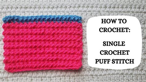 How To Crochet Single Crochet Puff Stitch Tutorial Diy Beginner