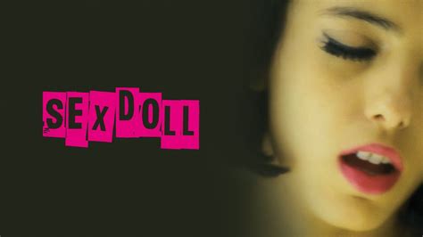 Sex Doll Se Den PÅ Dvd Blu Ray And Streaming Youtube