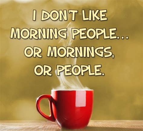 Pin By Chinarose On Humor Coffee Short Funny Quotes Morning People