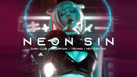 Neon Sin Dark Clubbing Cyberpunk Dark Techno Midtempo Bass