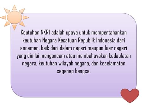 Nkri (negara kesatuan republik indonesia) adalah negara kesatian berbentuk republik dengan sistem desentralisasi, dimana pemerintah daerah. Ppt Pentingnya Keutuhan Negara Kesatuan Republik Indonesia (NKRI)