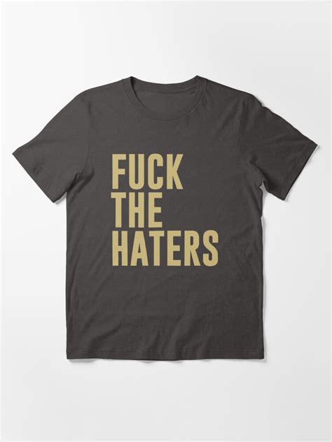 fuck the haters t shirt by byzmo redbubble