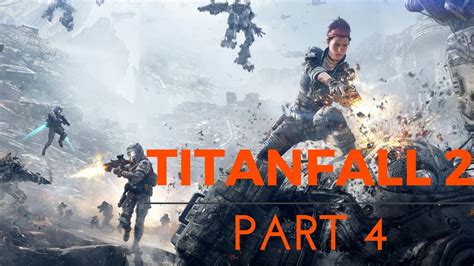 Titanfall 2 Gameplay Campaign Walkthrough Part 4 1080p Pc Gaming Hut