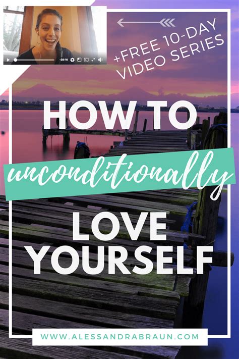 How To Unconditionally Love Yourself Alessandra Braun