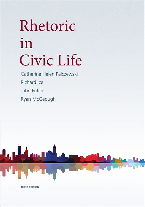 Rhetoric In Civic Life Third Edition By Catherine Helen Palczewski
