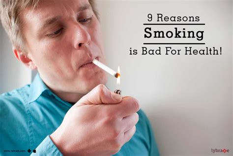 9 Reasons Smoking Is Bad For Health By Dr Yatin Kukreja Lybrate