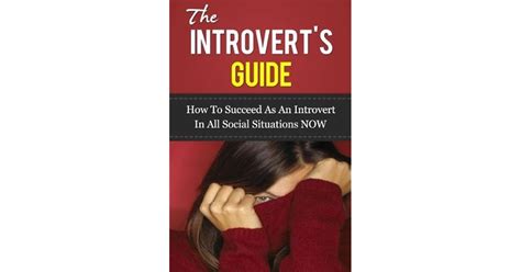 The Introvert Guide How To Succeed As An Introvert In All Social