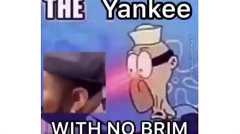 Yankee With No Brim Memes Youtube