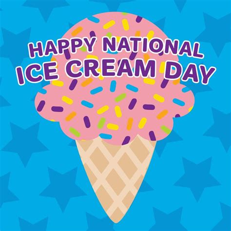 One Of Our Favorite Holidays Of The Year Happy National Ice Cream Day