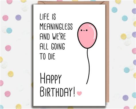Funny Birthday Card Dark Humour Offensive Card Life Is Meaningless