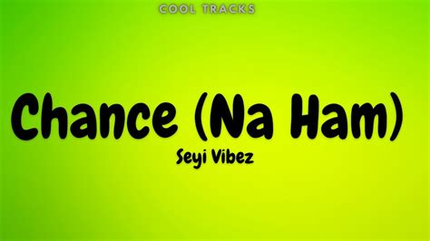 Seyi Vibez Chance Na Ham Audio Youtube