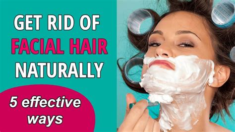 how to get rid of facial hair at home naturally youtube