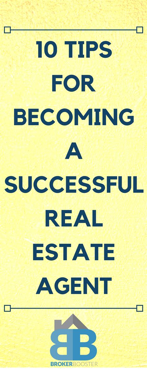 10 Tips For Becoming A Successful Real Estate Agent Realestate