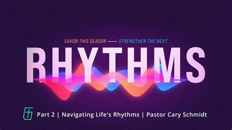 Navigating Lifes Rhythms—rhythms Part 23 Cary Schmidt Youtube