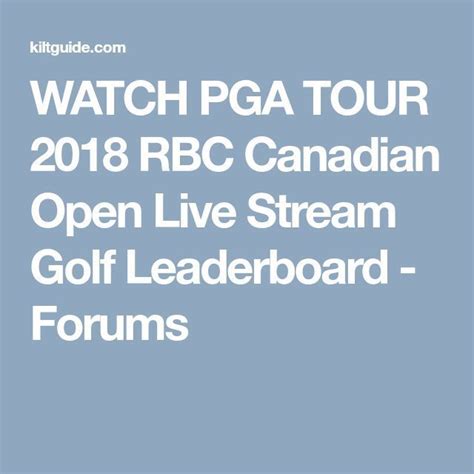 Watch Pga Tour 2018 Rbc Canadian Open Live Stream Golf Leaderboard