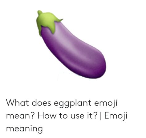 What Does Eggplant Emoji Mean How To Use It Emoji Meaning Emoji