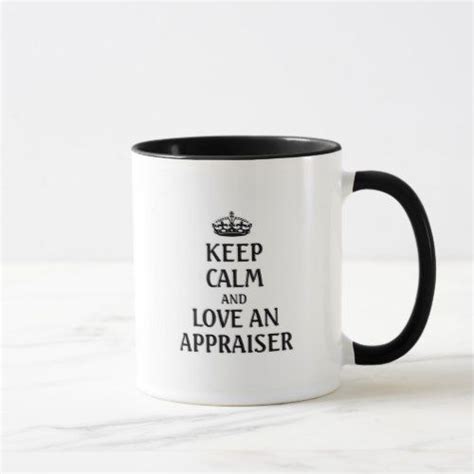 Keep Calm And Love An Appraiser Mug Keep Calm And Love