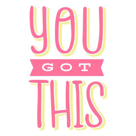 You Got This Lettering Transparent Png And Svg Vector File