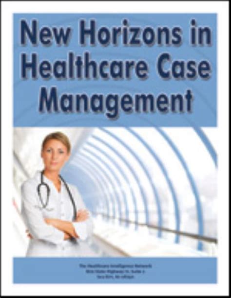New Horizons In Healthcare Case Management Benchmarks Metrics And Models