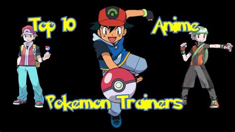 Top 10 Pokemon Trainers Anime Youtube