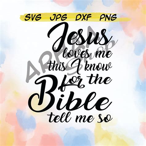 Jesus Loves Me This I Know For The Bible Tells Me So Svg Dxf Etsy