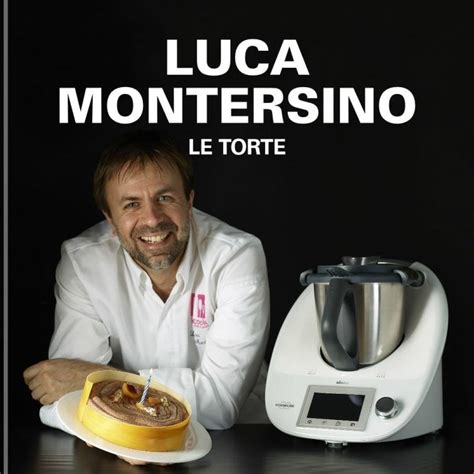 Luca Montersino Ricette Bimby Dolci Bimby