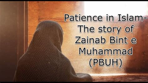 Patience In Islam The Story Of Zainab Bint E Muhammadpbuh Youtube