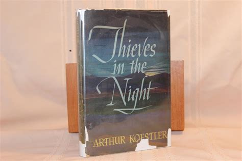 Thieves In The Night By Koestler Arthur Very Good Hardcover 1946