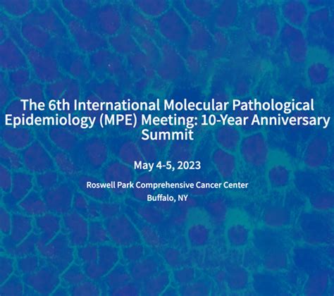 The 6th International Molecular Pathological Epidemiology Mpe Meeting