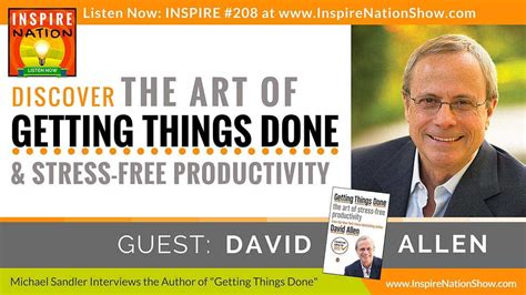 What is the getting things done (gtd) method by david allen? David Allen: The Art of Getting Things Done - Stress-Free