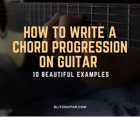 How To Write Chord Progressions On Guitar 10 Beautiful Examples