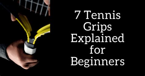 7 Tennis Grips Explained For Beginners Racket Hand Position Tennisreboot