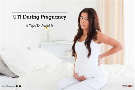Uti During Pregnancy 4 Tips To Avoid It By Dr Gayatri Bala Lybrate