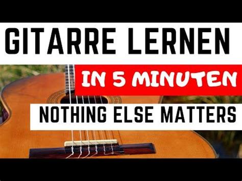 Nothing else matter teil 1 für anfänger hey leute, mein erstes tutorial auf diesem kanal startet: GITARREN LERNEN FÜR ANFÄNGER NOTHING ELSE MATTERS IN NUR 5 ...