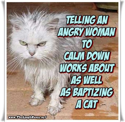 Telling An Angry Woman To Calm Down Works About As Well As