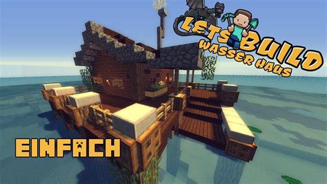 Ein haus am see kaufen oder mieten und sich den traum vom wohnen am wasser erfüllen. Minecraft WASSER HAUS bauen | EINFACH | Tutorial - YouTube