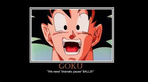 Explore our collection of motivational and famous quotes by authors you know and love. Dbz Abridged Goku Quotes. QuotesGram