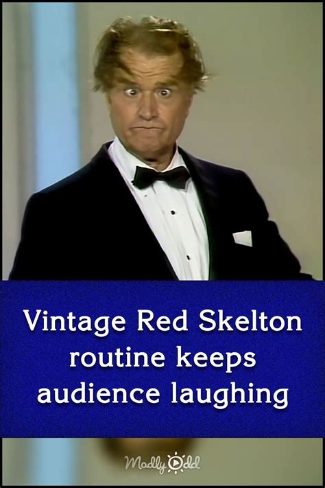Irish Quotes Funny Storytelling Techniques Funny Sketches Red Skelton Physical Comedy The