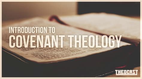 Covenant Theology Introduction And Overview Part One Youtube