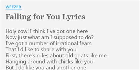 Falling For You Lyrics By Weezer Holy Cow I Think