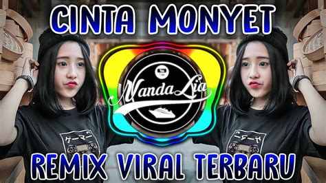 Dj Super Paling Enak Dj Cinta Monyet Terbaru Remix Full Bass Cinta Monyet Youtube Music