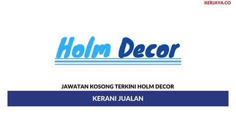Jawatan Kosong Terkini Holm Decor ~ Kerani Jualan • Kerja ...