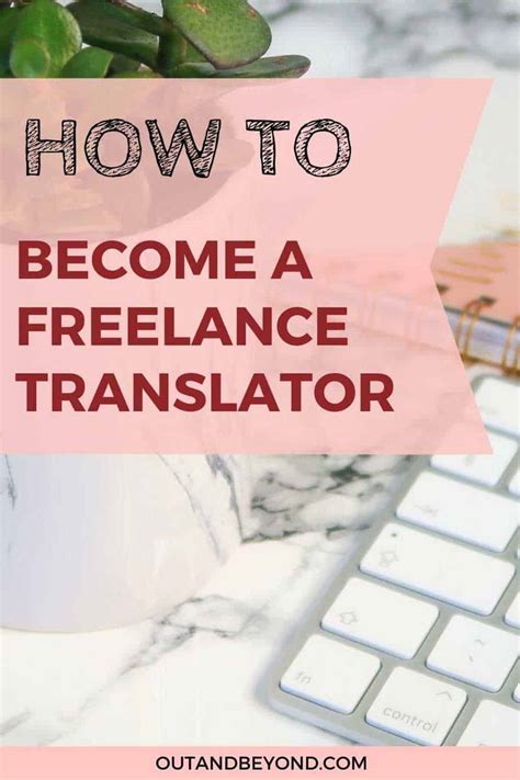 How To Become A Freelance Translator Out And Beyond