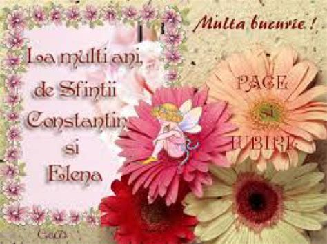 Sfântul căruia îi porţi numele să te ocroteasca mereu! FELICITARI SF. CONSTANTIN ŞI ELENA. Cele mai frumoase ...