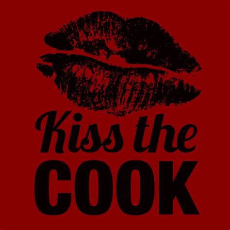 Kiss The Cook T Shirt And More 24 Hour Tees